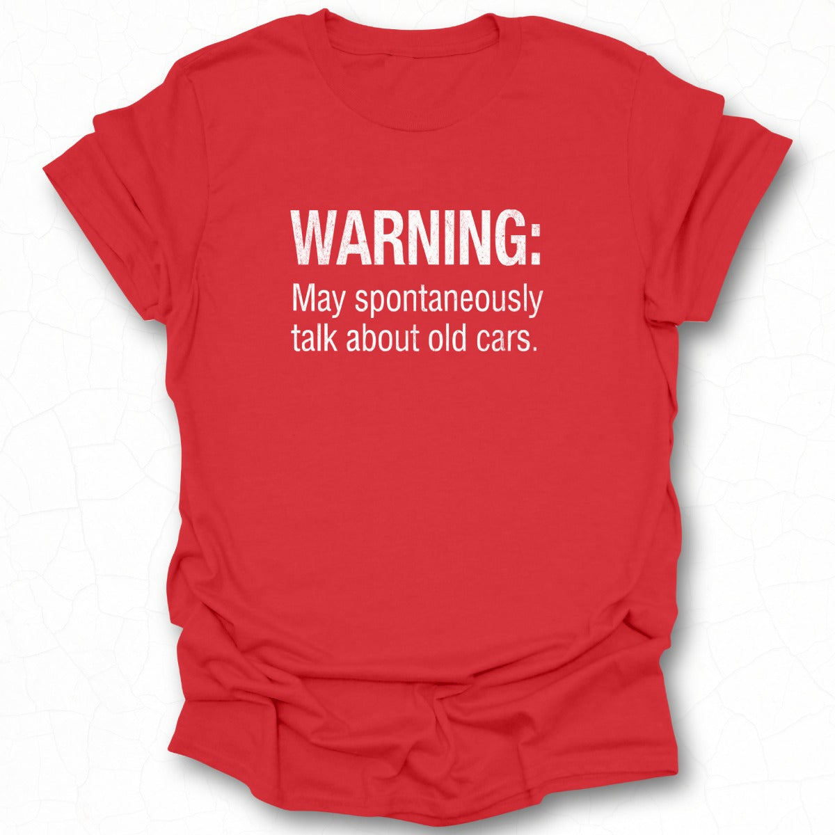 Warning May Spontaneously Talk About Old Cars shirt