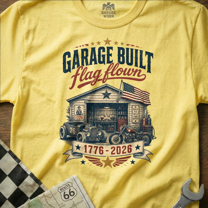 Garage Built Flag Flown t-shirt with hot rod, motorcycle, and garage.