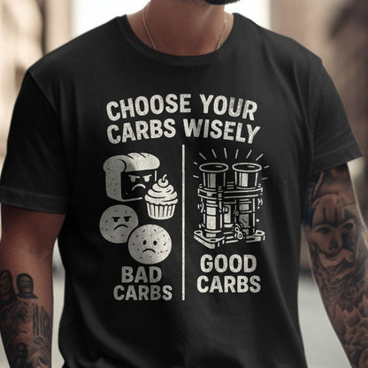 Choose Your Carbs Wisely Humorous T-Shirt