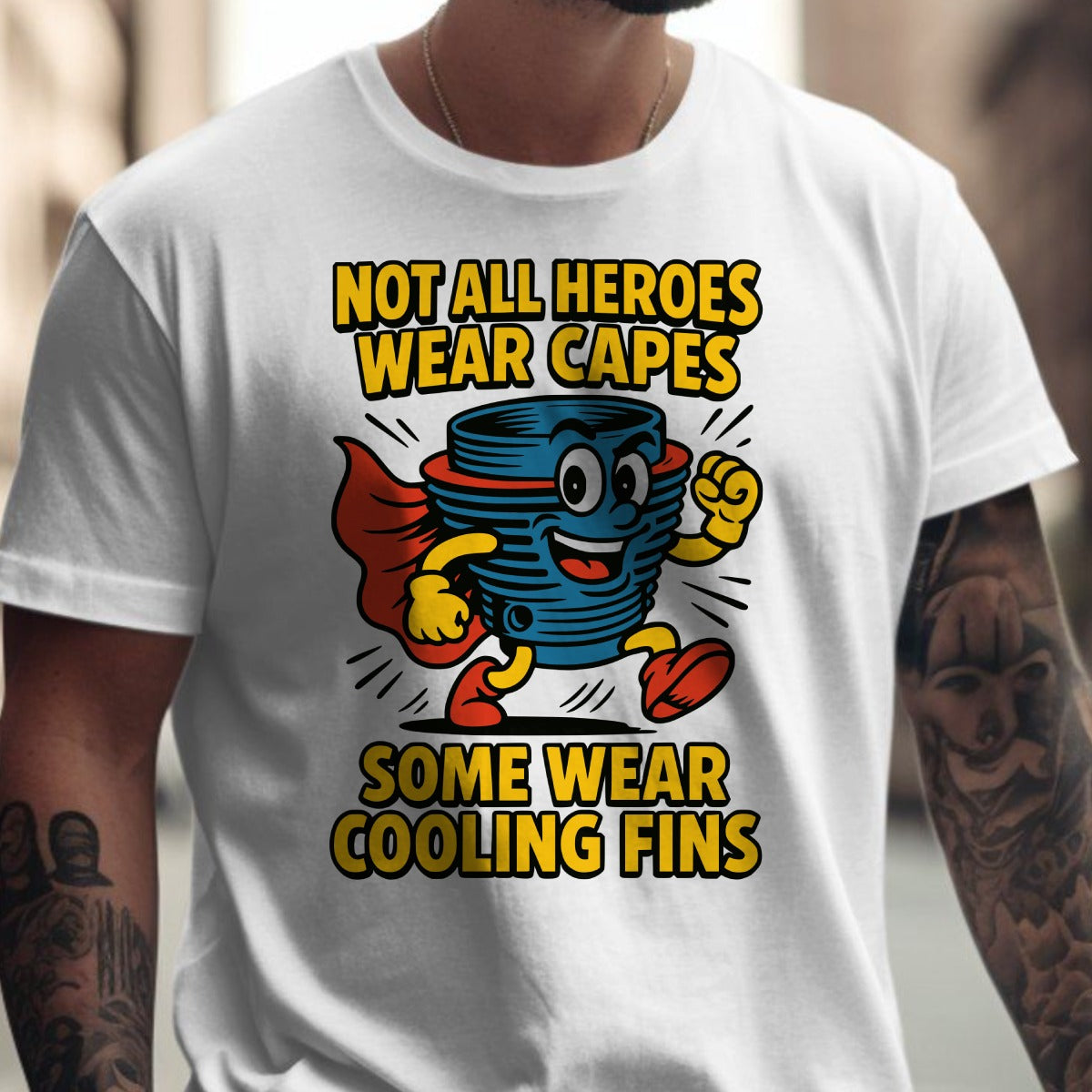 Not All Heroes Wear Capes Some Wear Cooling Fins Shirt