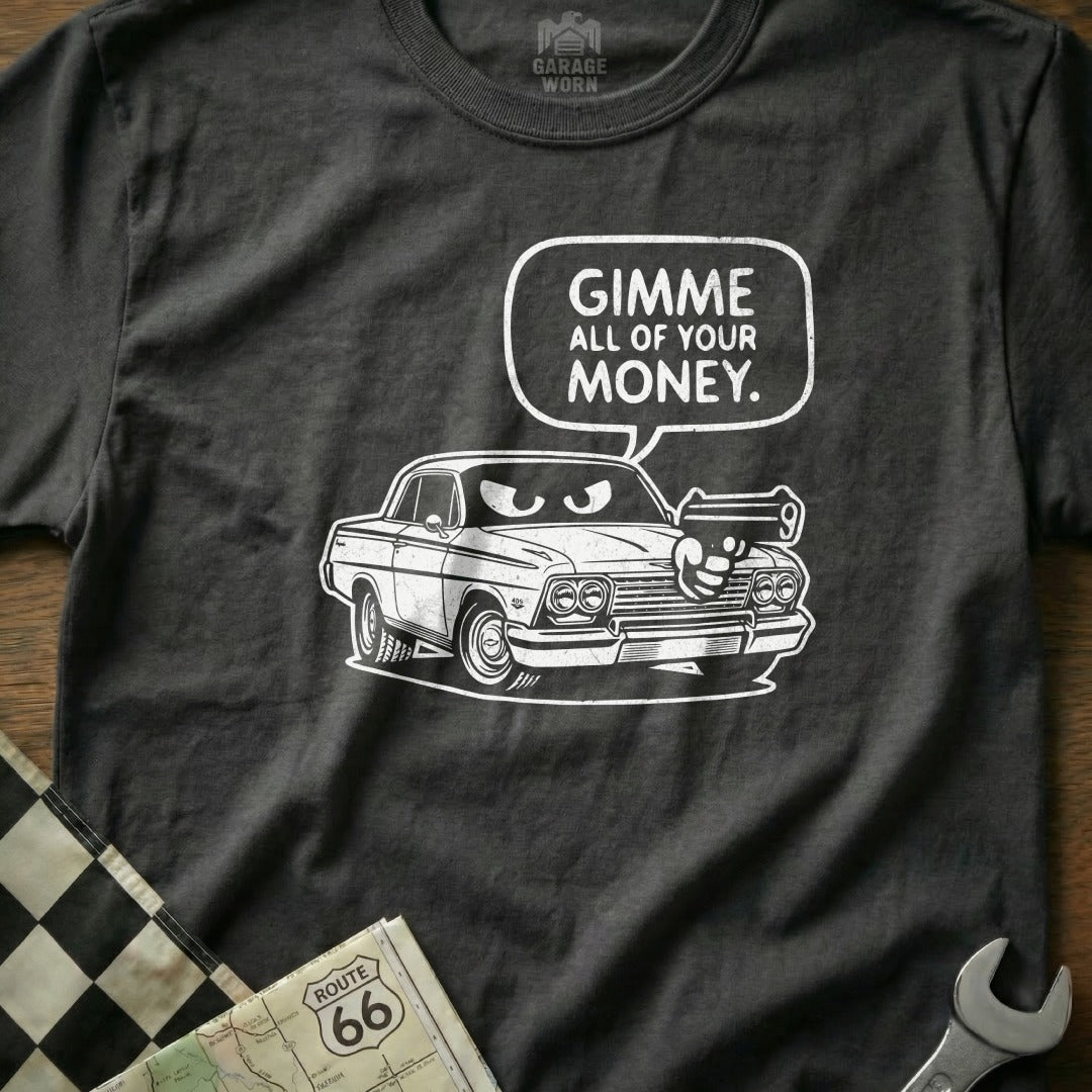 T-shirt graphic with cartoon car saying "GIMME ALL OF YOUR MONEY."