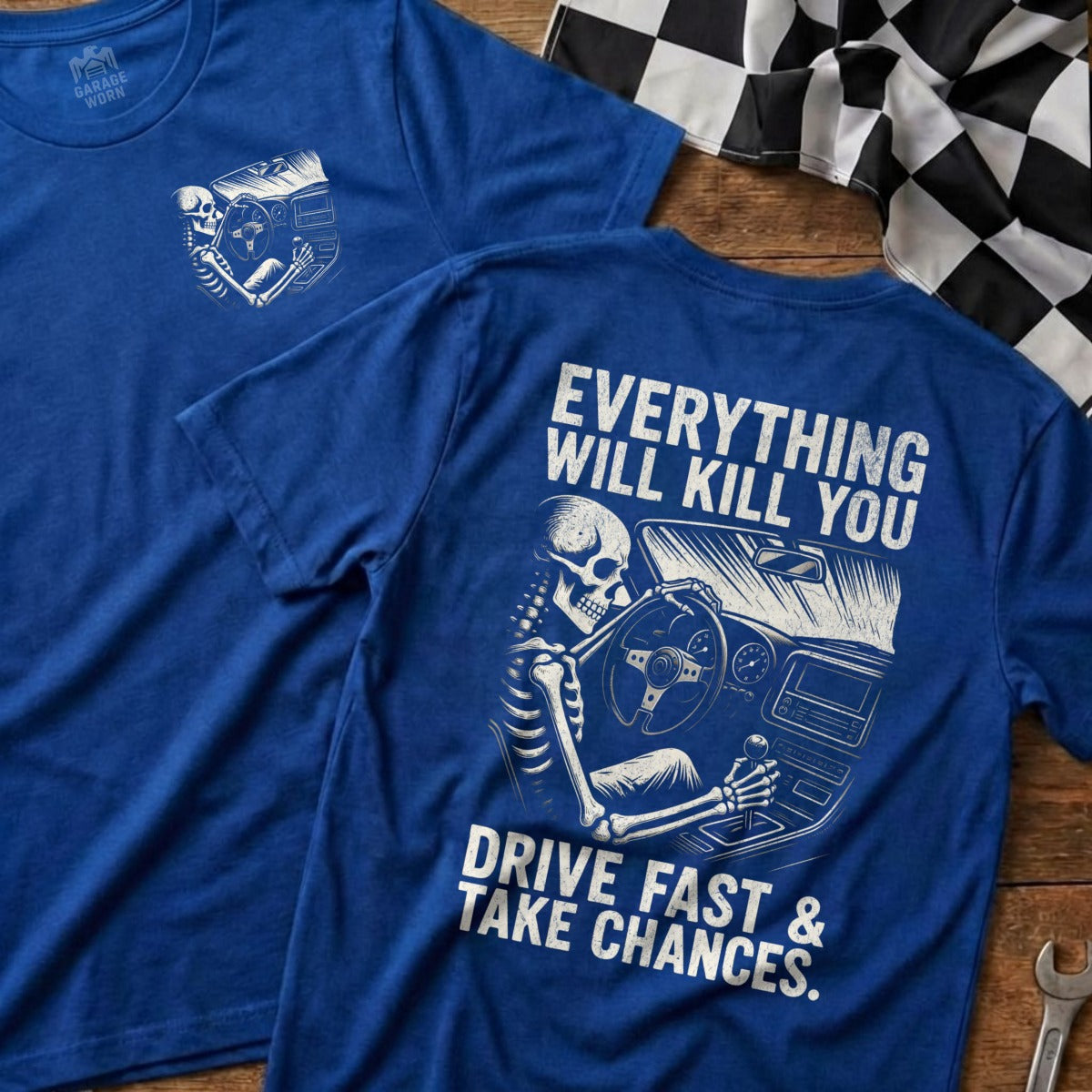 Everything Will Kill You Drive Fast Take Chances Shirt