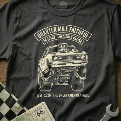T-shirt with drag racing graphic: "Quarter Mile Faithful, 75 Years USA Drag Racing," 1951-2026.