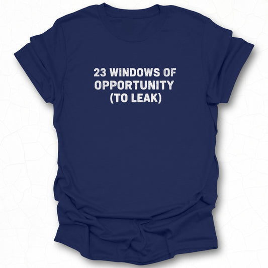 23 Windows of Opportunity Humor T-Shirt