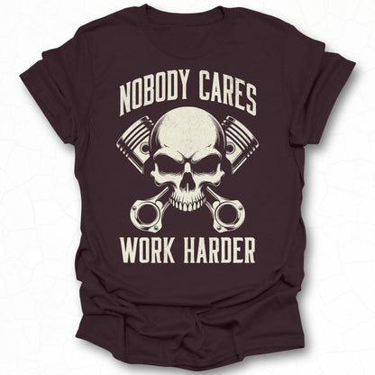 Nobody Cares Work Harder Skull Graphic T-Shirt
