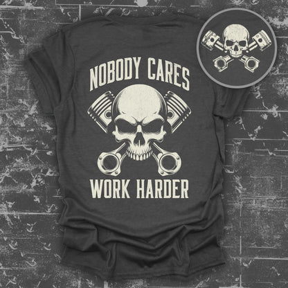 Nobody Cares Work Harder Skull Graphic Tee