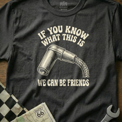 Dark gray t-shirt with spark plug graphic and "If you know what this is, we can be friends" text.