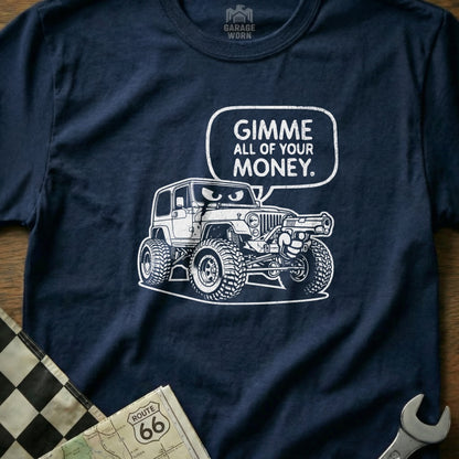 Gimme All of Your Money Jeep Off-Road T-Shirt
