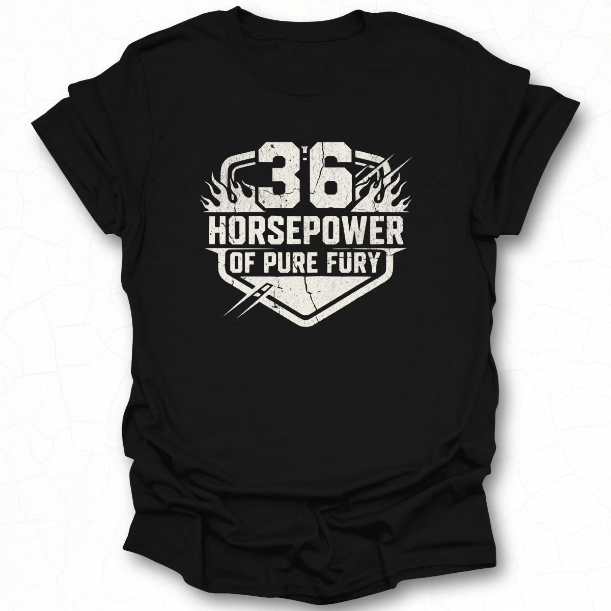 36 Horsepower of Pure Fury Graphic T-shirt