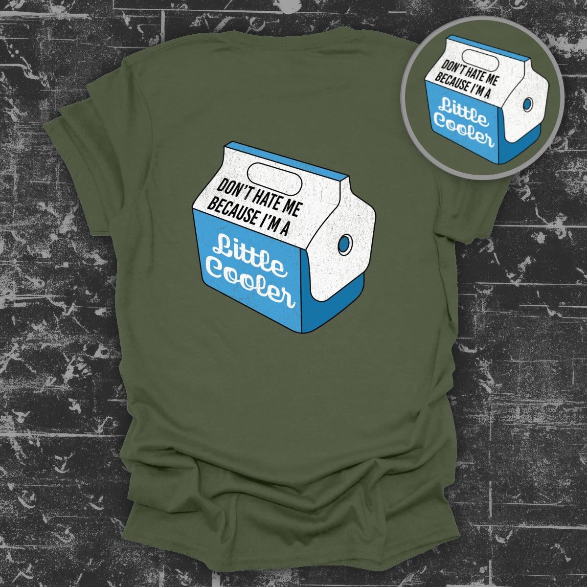 Don't Hate Me Because I'm A Little Cooler shirt