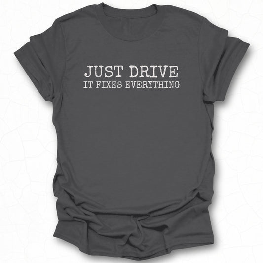 Just Drive It Fixes Everything Graphic Tee product