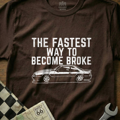 The Fastest Way to Become Broke T-shirt Car Enthusiast Shirt