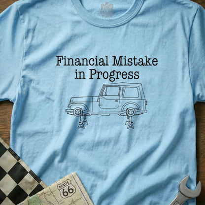 Financial Mistake In Progress Car Enthusiast Shirt