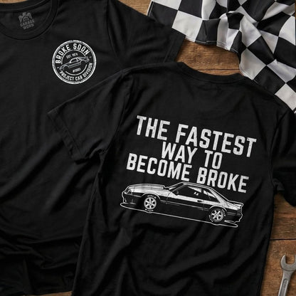 The Fastest Way to Become Broke Graphic T-Shirt