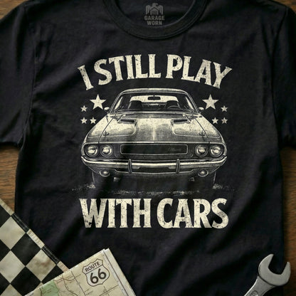 I Still Play with Cars Route 66 Vintage Car Shirt