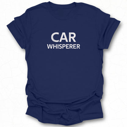 Car Whisperer Graphic Tshirt for Car Enthusiasts