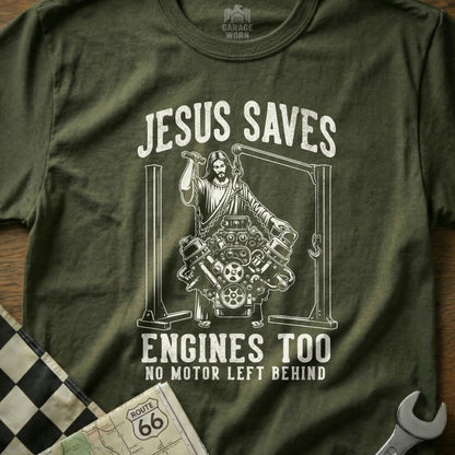 JESUS SAVES ENGINES TOO NO MOTOR LEFT BEHIND t-shirt