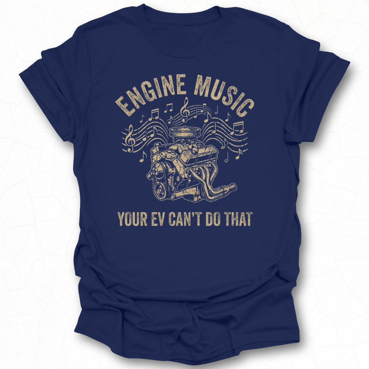 Engine Music Your EV Can't Do That Graphic Tee