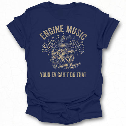 Engine Music Your EV Can't Do That Graphic Tee