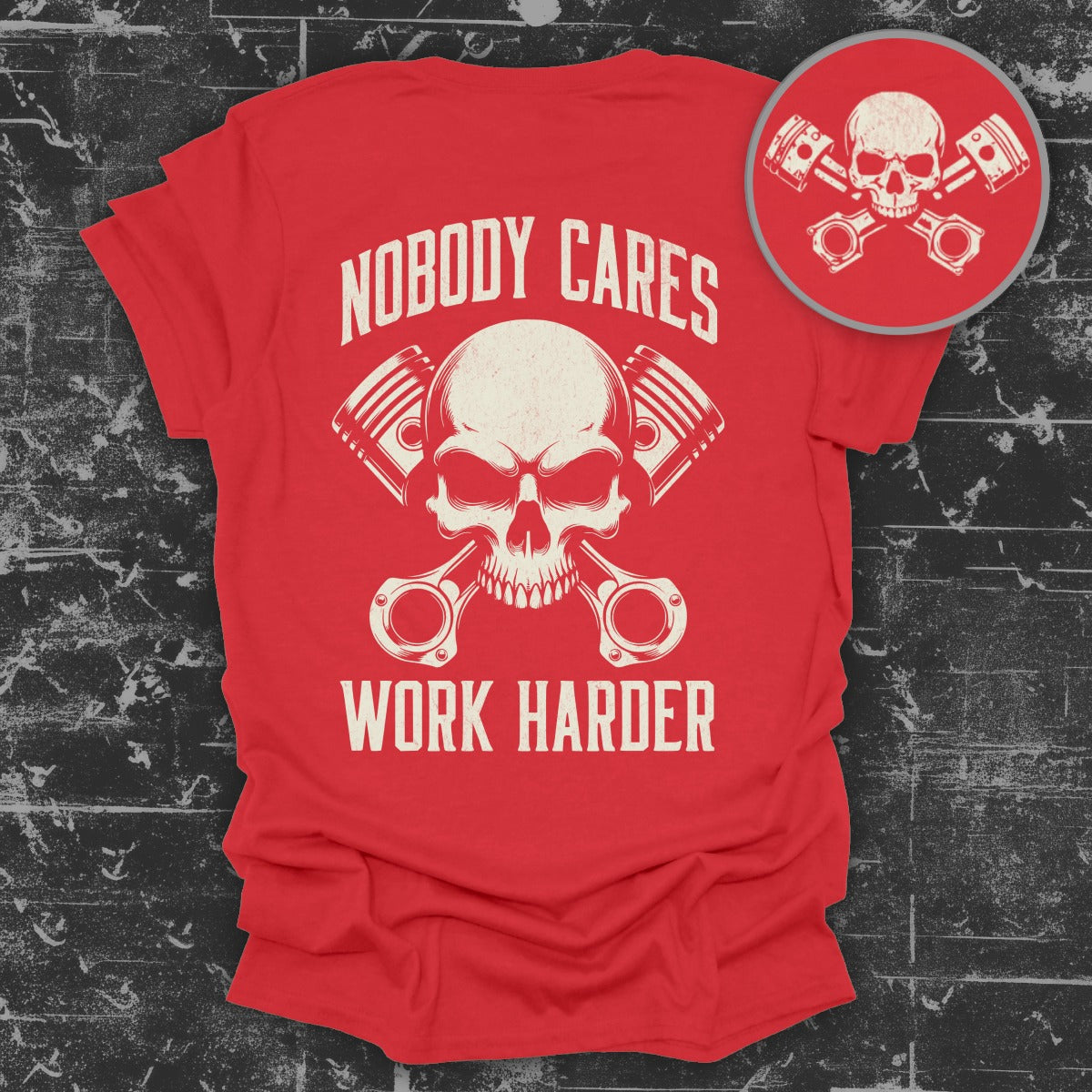 Nobody Cares Work Harder Skull Graphic Shirt