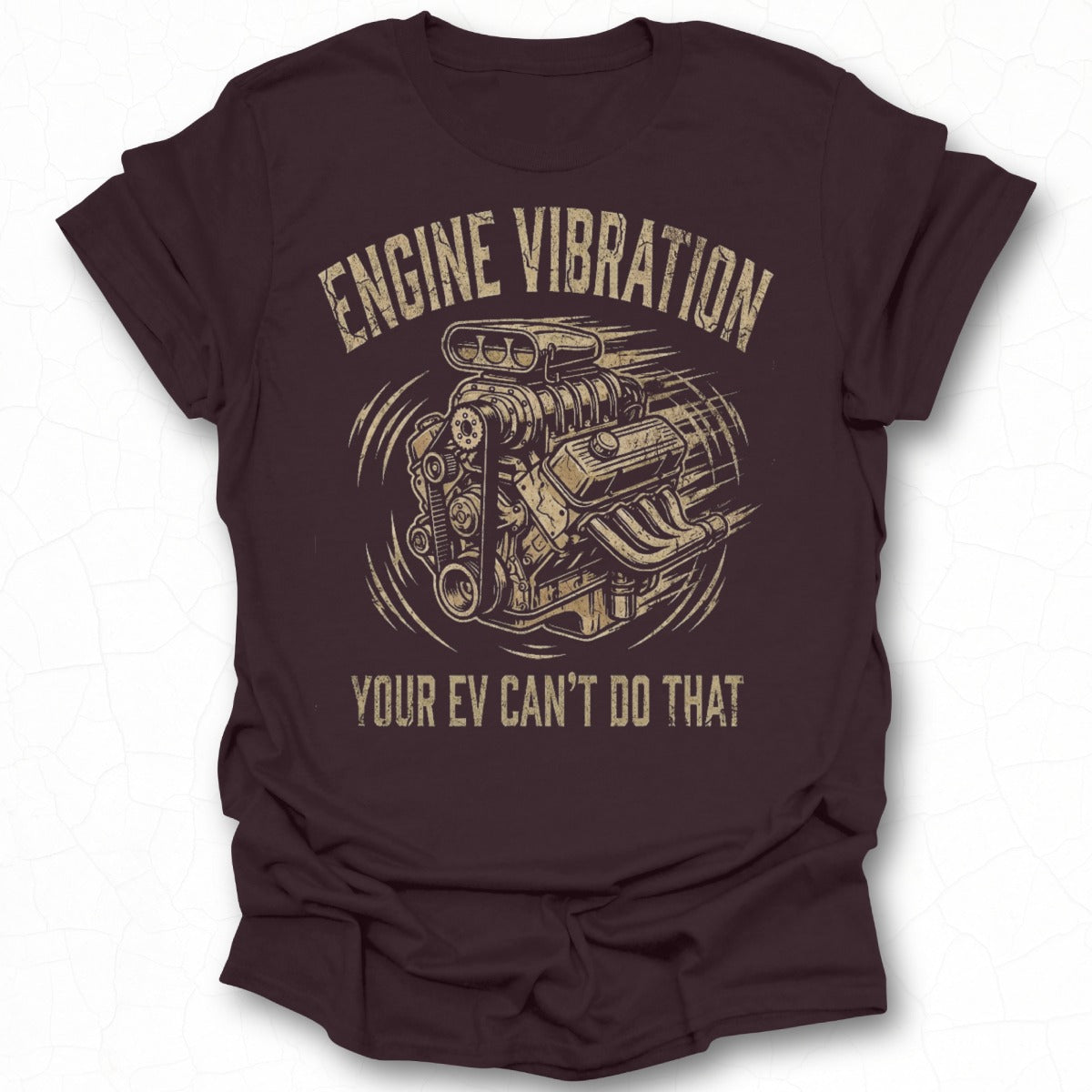 Engine Vibration Your EV Can't Do That T-Shirt