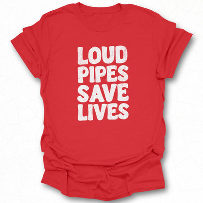 Loud Pipes Save Lives Graphic T-Shirt Product