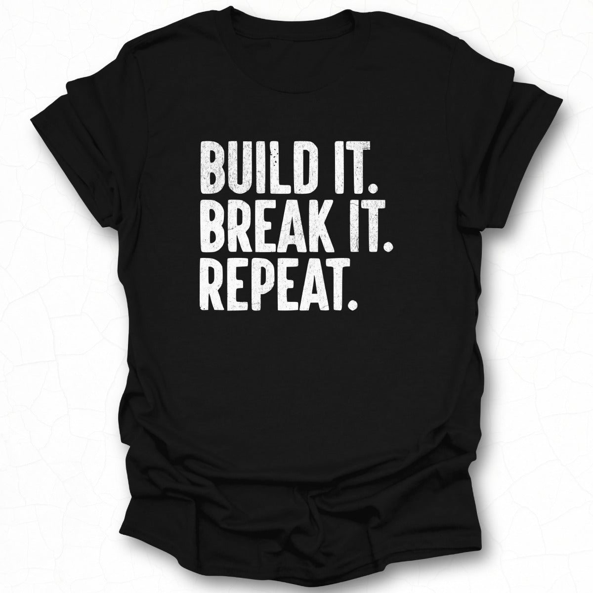 Build It Break It Repeat Graphic T-shirt product