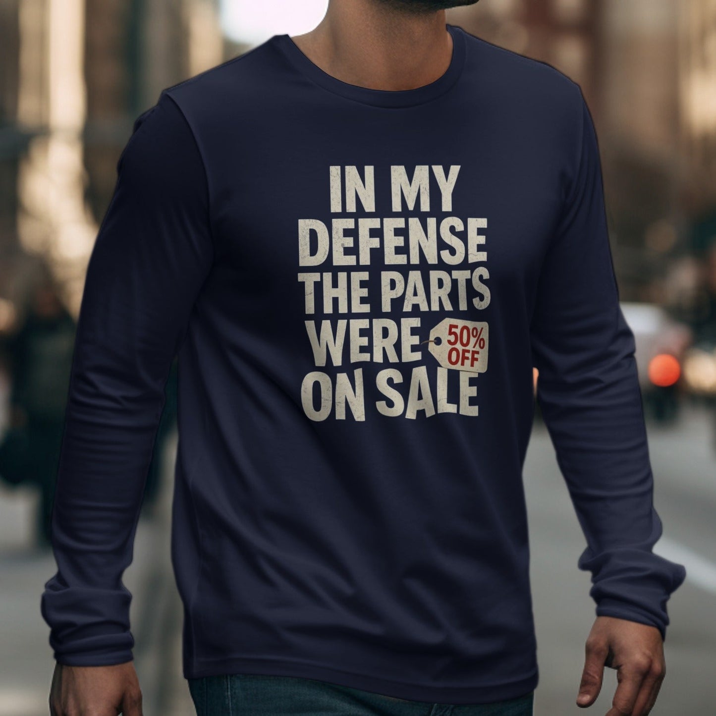 In My Defense The Parts Were On Sale Long Sleeve Shirt