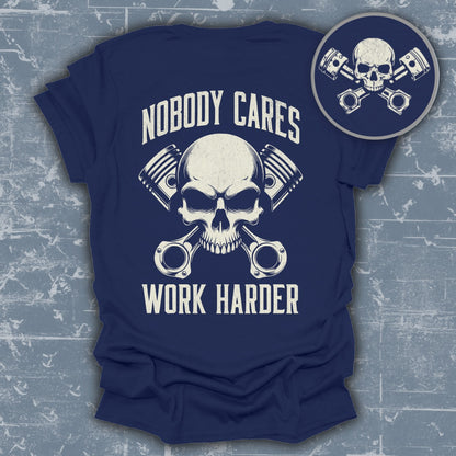 Nobody Cares Work Harder Skull Graphic T-shirt