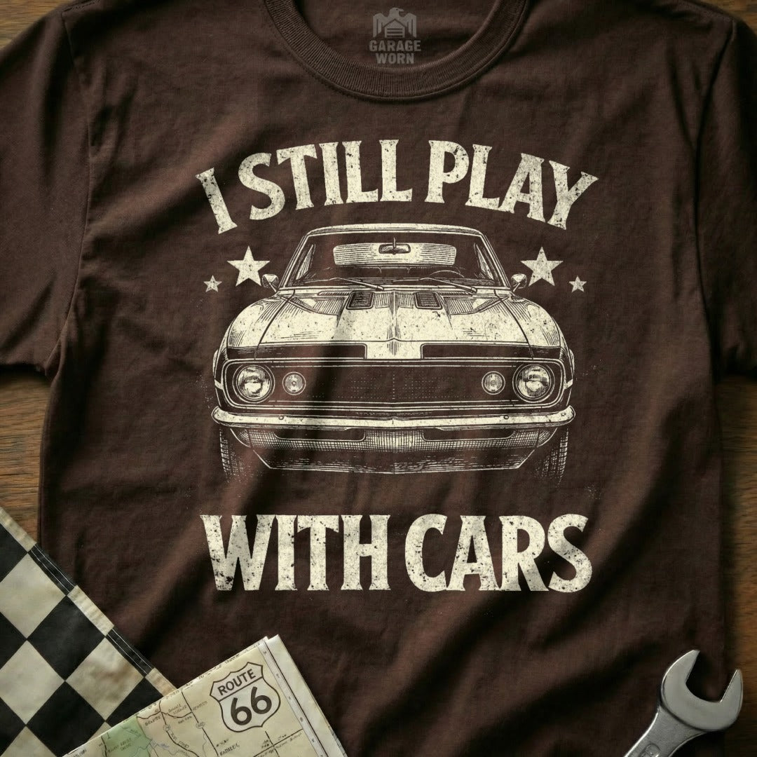 I Still Play With Cars Classic Car Vintage Style Shirt