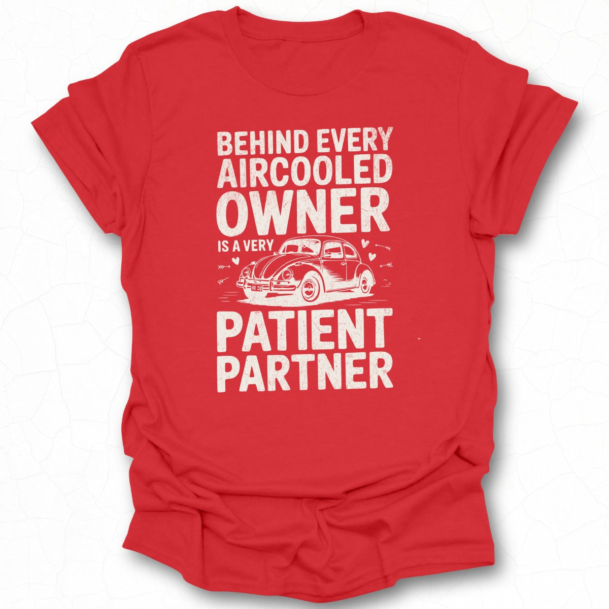 Behind Every Aircooled Owner T-Shirt