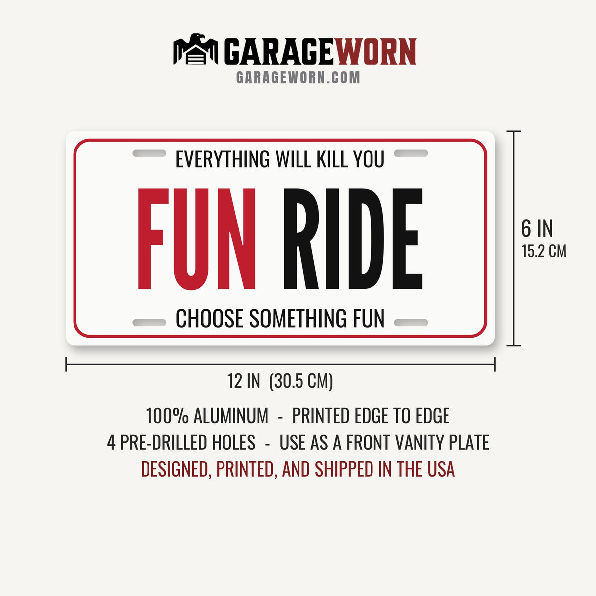 Everything Will Kill You Fun Ride Car Guy License Plate Sign - 12 x 6 in aluminum vanity plate