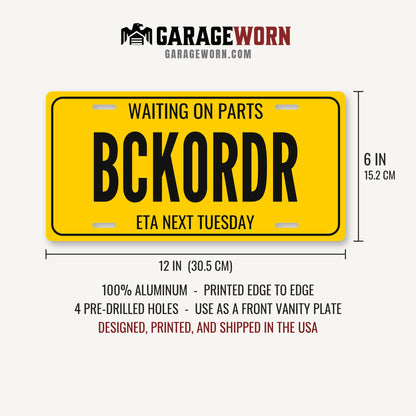 Waiting On Parts Backorder Car Guy License Plate Sign - 12 x 6 in aluminum vanity plate