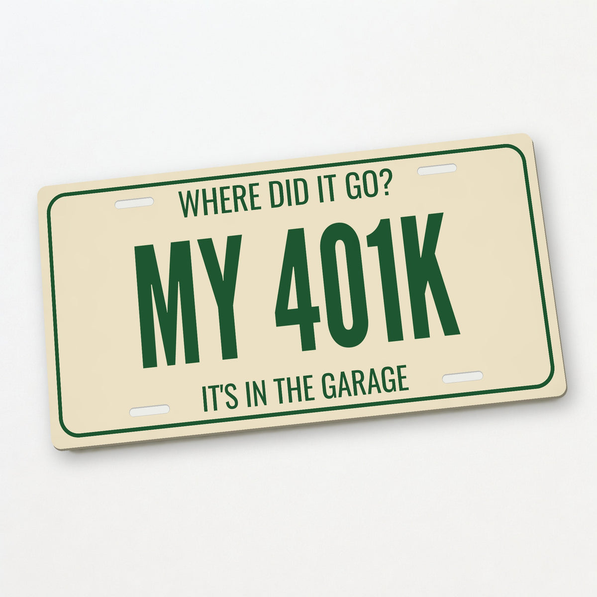 Where Did It Go? My 401K Car Guy License Plate Sign - 12 x 6 in aluminum vanity plate