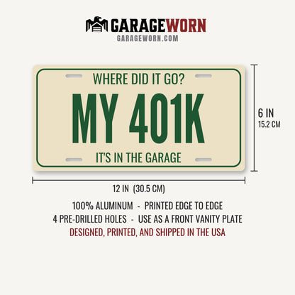 Where Did It Go? My 401K Car Guy License Plate Sign - 12 x 6 in aluminum vanity plate