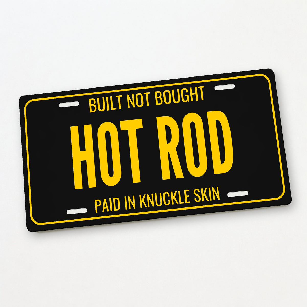 Built Not Bought Hot Rod Car Guy License Plate Sign - 12 x 6 in aluminum vanity plate