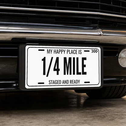 My Happy Place Is 1/4 Mile Car Guy License Plate Sign - 12 x 6 in aluminum vanity plate