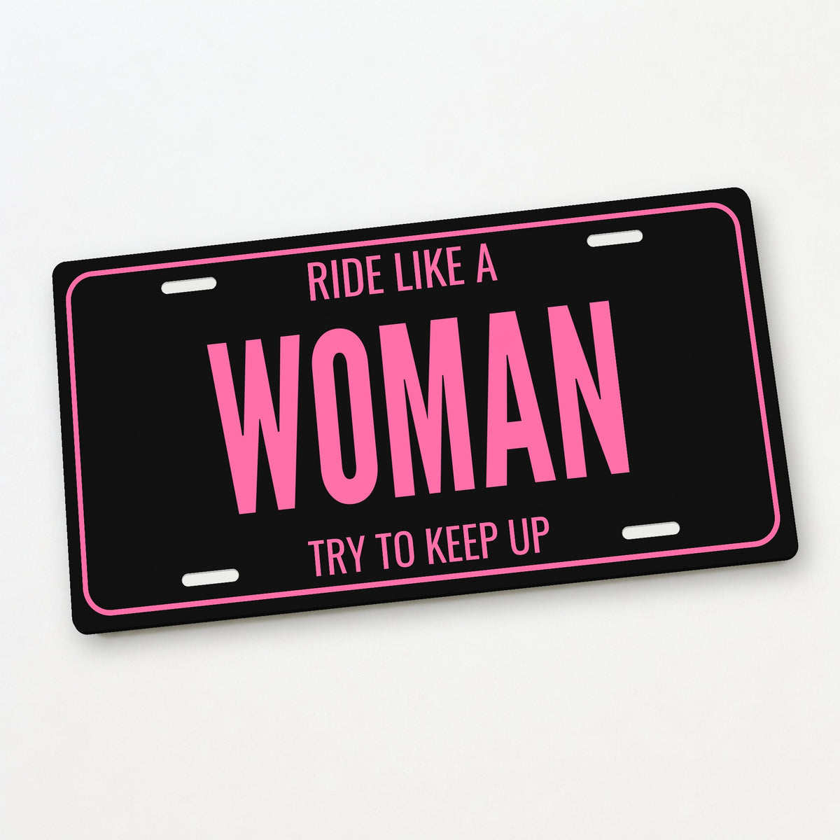Ride Like A Woman Motorcycle License Plate Sign - 12 x 6 in aluminum vanity plate