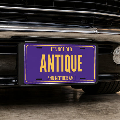 It's Not Old Antique Truck License Plate Sign - 12 x 6 in aluminum vanity plate
