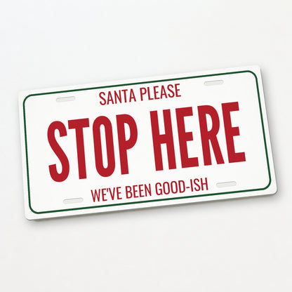 Santa Please Stop Here Christmas License Plate - 12 x 6 in aluminum license plate