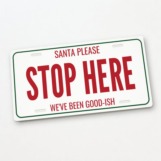 Santa Please Stop Here Christmas License Plate - 12 x 6 in aluminum license plate
