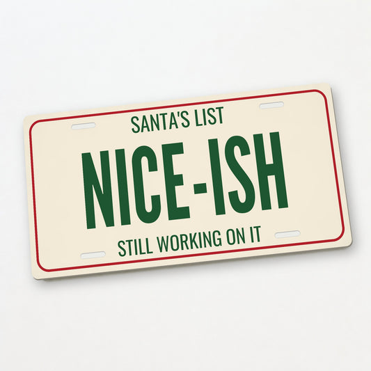 Santa's List Nice-Ish Christmas License Plate - 12 x 6 in aluminum license plate