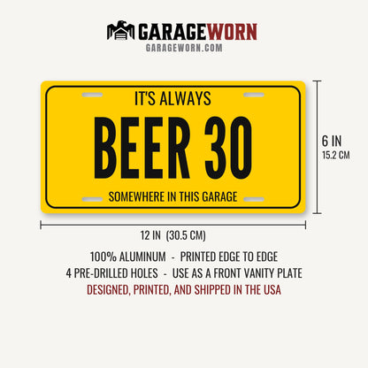 It's Always Beer 30 Man Cave License Plate Sign - 12 x 6 in aluminum license plate