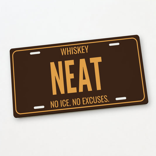 Whiskey Neat Man Cave License Plate Sign - 12 x 6 in aluminum license plate