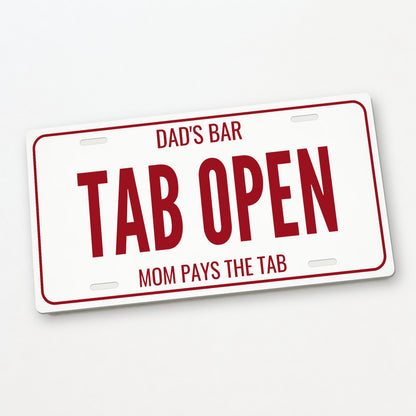 Dad's Bar Tab Open Man Cave License Plate Sign - 12 x 6 in aluminum license plate