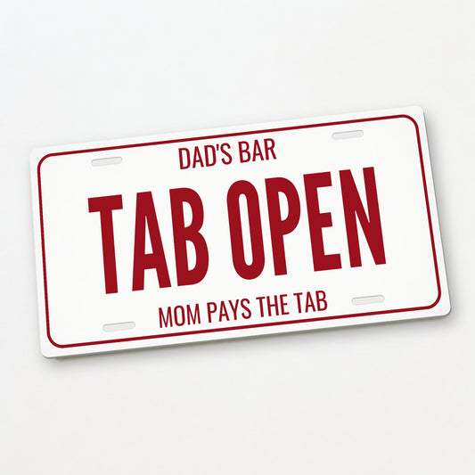 Dad's Bar Tab Open Man Cave License Plate Sign - 12 x 6 in aluminum license plate