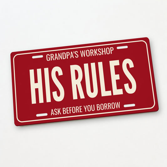 Grandpa's Workshop His Rules Personalized License Plate - 12 x 6 in aluminum license plate