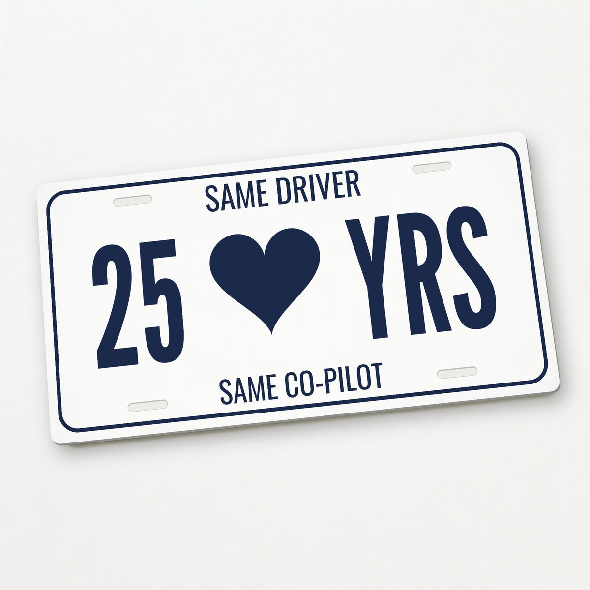 Same Driver 25 Yrs Anniversary License Plate - 12 x 6 in aluminum license plate