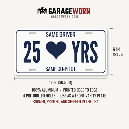 Same Driver 25 Yrs Anniversary License Plate - 12 x 6 in aluminum license plate