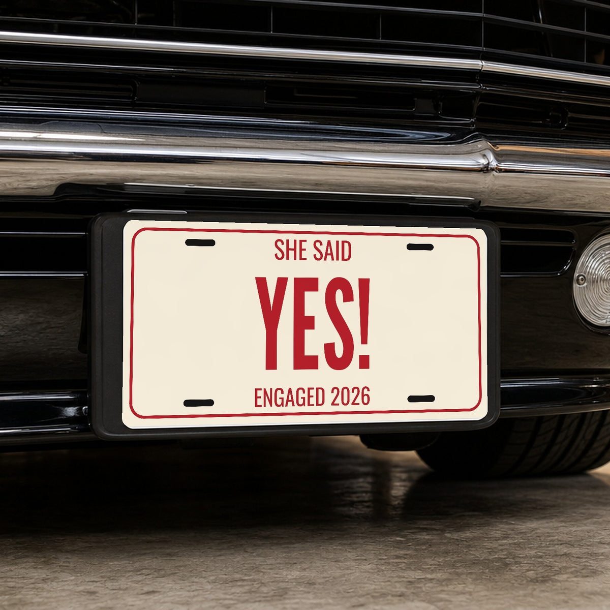 She Said Yes! Engagement License Plate - 12 x 6 in aluminum license plate